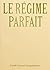 Le régime parfait