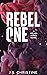 Rebel One by J.S. Christine