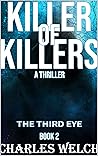 Killer of Killers 2: The Third Eye: A Vigilante Justice Thriller Killer of Killers 2: The Third Eye: A Vigilante Justice Thriller