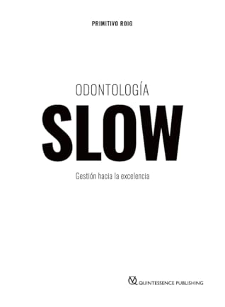 Odontología Slow - Gestión hacia la Excelencia
