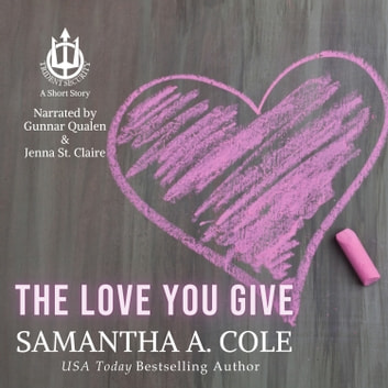 The Love You Give (A Trident Security Short Story, Book 9.5)