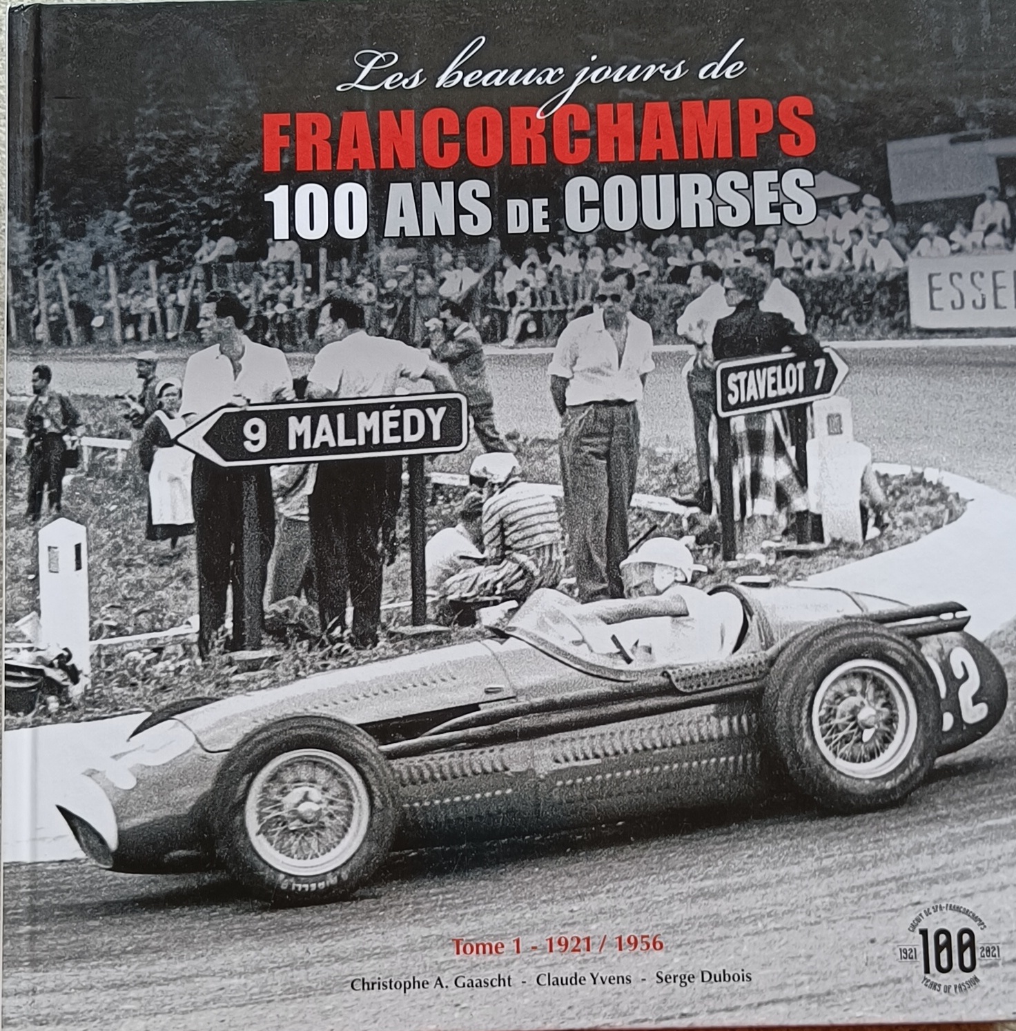 Les beaux jours de Francorchamps - 100 Ans de courses: 1921 / 1956, Tome 1
