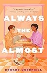 Always the Almost by Edward  Underhill