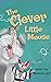 The Clever Little Mouse: A ...