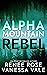 Rebel (Alpha Mountain #2) by Renee Rose