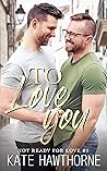To Love You