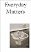 Everyday Matters by Vanessa Grossman