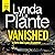 Vanished by Lynda La Plante