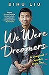 We Were Dreamers:...