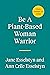 Be A Plant-Based Woman Warrior by Jane Esselstyn