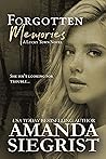 Forgotten Memories by Amanda Siegrist Forgotten Memories by Amanda Siegrist