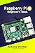 Raspberry Pi 4 Beginner's B...
