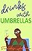 Drinks With Umbrellas