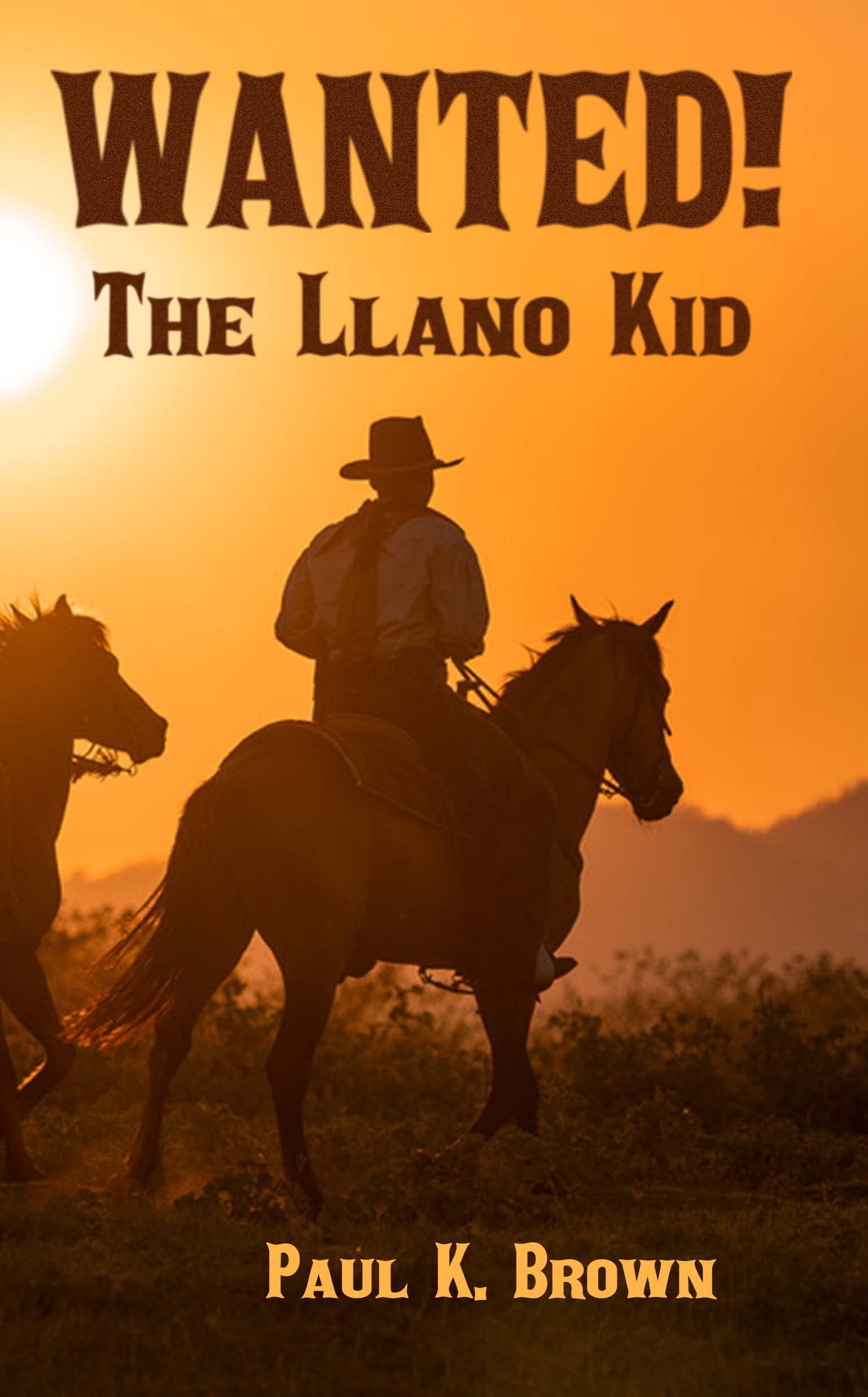 The Llano Kid: Wanted! (Kindle Edition)