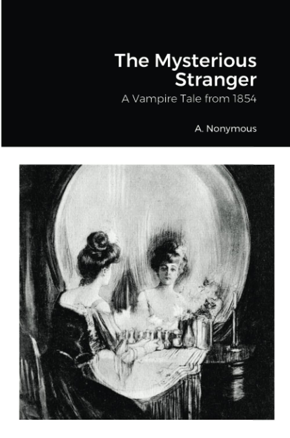 The Mysterious Stranger: A Vampire Tale from 1854 (Paperback)