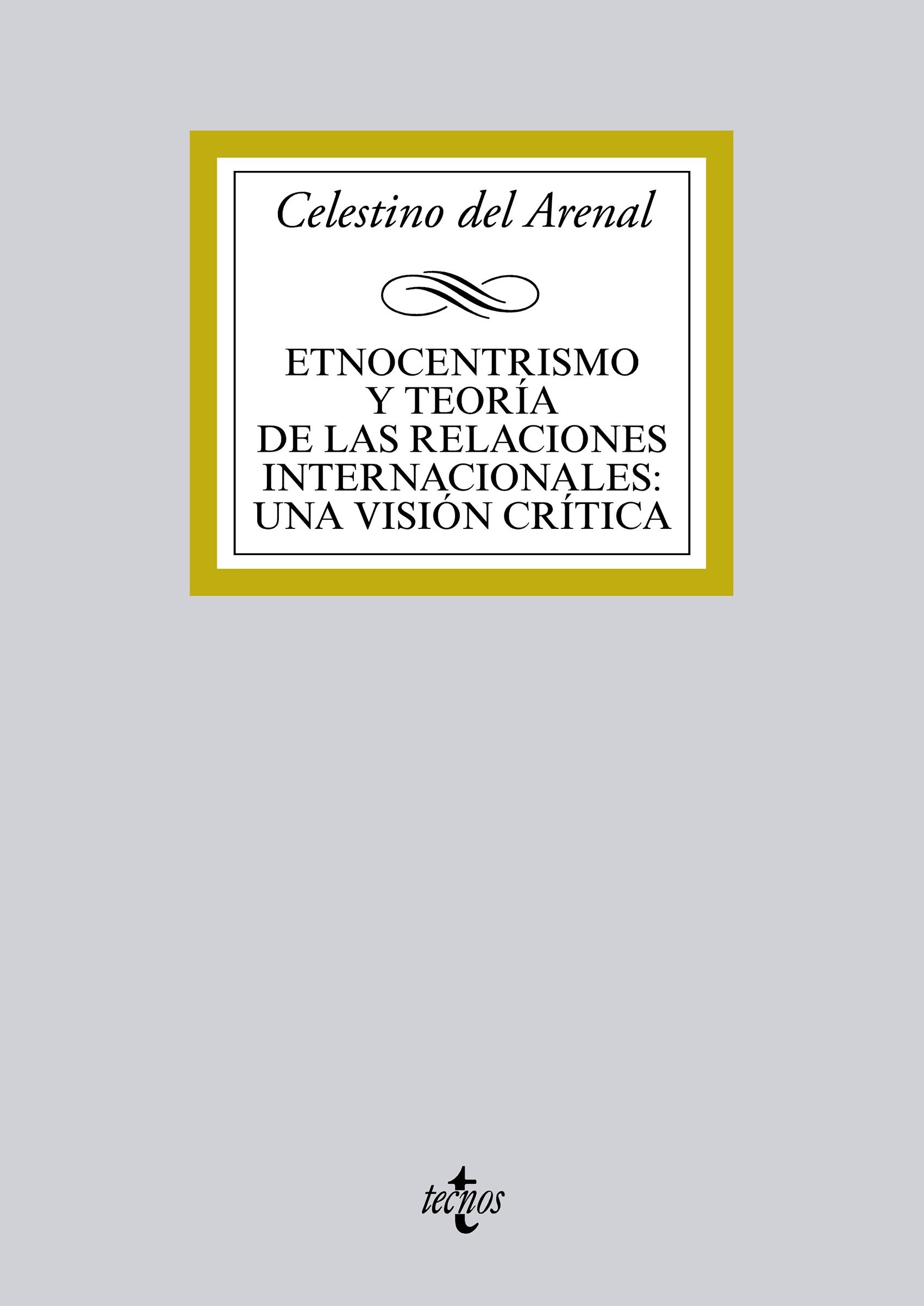 Etnocentrismo y teoría de las relaciones internacionales:una visión crítica (Spanish Edition)