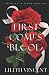 First Comes Blood by Lilith Vincent