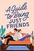 A Guide to Being Just Friends (Jansen Brothers, #3)