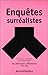 Enquêtes surréalistes - de ...