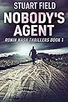 Nobody's Agent (Ronin Nash Thrillers Book 1)