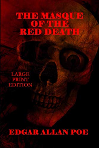 The Masque of the Red Death: Large Print Edition: A Short Story