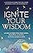 Ignite Your Wisdom