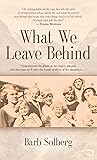 WHAT WE LEAVE BEHIND