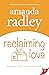 Reclaiming Love