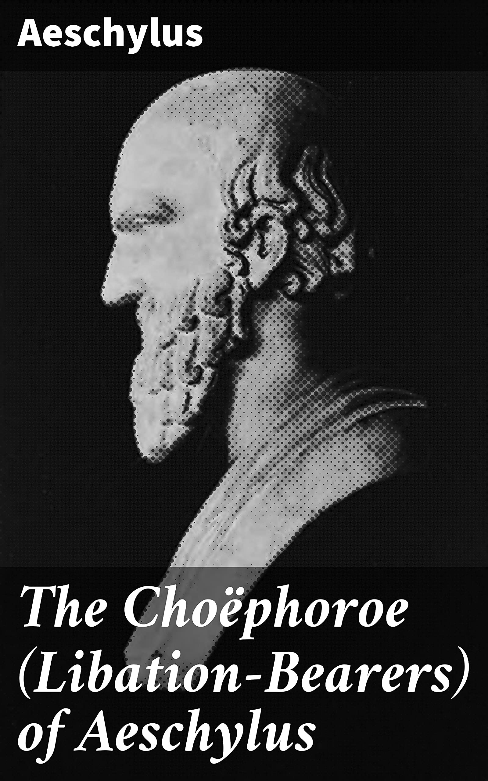 The Choëphoroe (Libation-Bearers) of Aeschylus: A Tale of Vengeance and Justice in Ancient Tragedy
