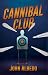 Cannibal Club by John Albedo