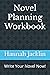 Novel Planning Workbook: Wr...