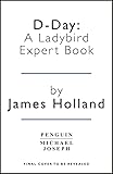 D-Day by James  Holland
