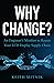 Why Change? by Keith Mitnik