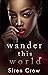 Wander This World