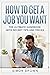 How to Get a Job You Want: ...