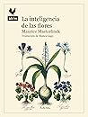 La inteligencia de las flores by Maurice Maeterlinck