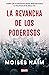 La revancha de los poderosos: Cómo los autócratas están reinventando la política en el siglo XXI (Spanish Edition)