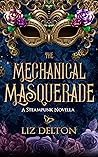 The Mechanical Masquerade by Liz Delton