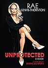 Unprotected: A Me...