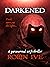 Darkened: A paranormal sci-fi thriller