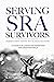 Serving SRA Survivors  by Kay Tolman Serving SRA Survivors  by Kay Tolman