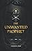 The Unwanted Prophet (The Creed of Gethin)