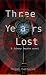 Three Years Lost (Johnny Smythe Book 2)