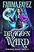 Dragon Ward by Fatima Fayez