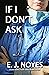 If I Don't Ask (Ask, Tell Series Book 4)