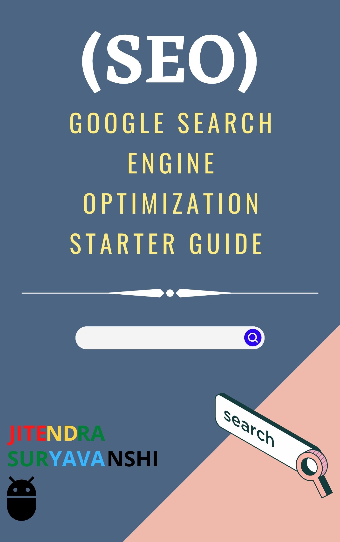 Google Search Engine Optimization Starter Guide By Jitendra Suryavanshi