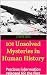 101 Unsolved Mysteries in H...