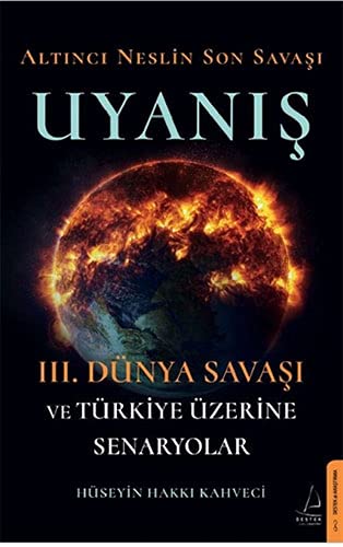 Altinci Neslin Son Savasi - Uyanis; 3. Dünya Savasi ve Türkiye Üzerine Senaryolar (Paperback)