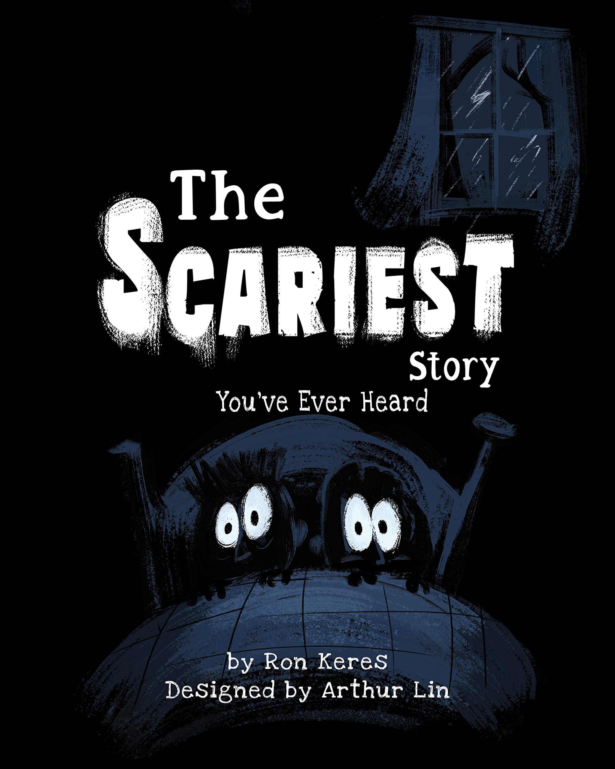 The Scariest Story You've Ever Heard (Scariest Silliest Stories)