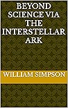 BEYOND SCIENCE via The Interstellar Ark